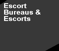 Escort Bureaus & Escorts