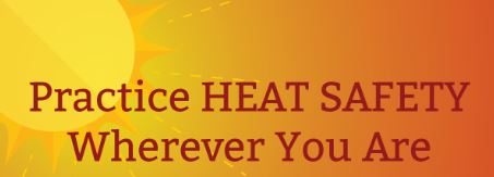 Practicee Heat Safety Wherever you are