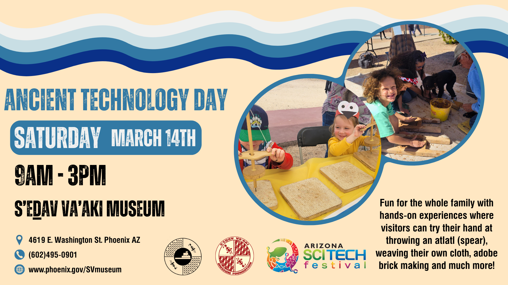 Digital Flyer for S'edav Va'aki Museum's Ancient Techonology day event, held on March 14th 2026 form 9AM to 3PM.