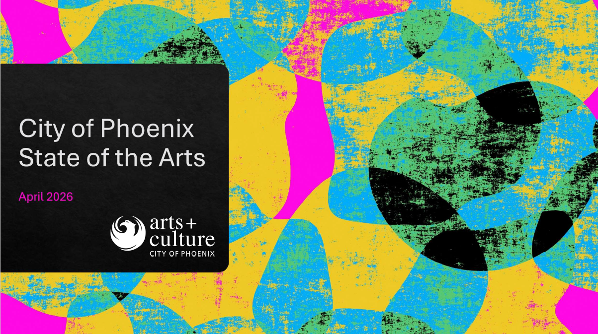 Presentation of the City of Phoenix State of the Arts 2026