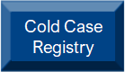 Police Cold Case Registry button