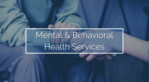 Mental & Behavioral Health Services